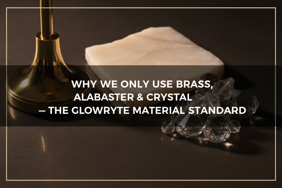 The materials behind Glowryte — brass, alabaster, crystal and glass lighting fixtures